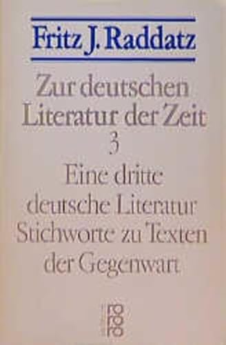 Zur deutschen Literatur der Zeit 3: Eine dritte deutsche Literatur: Stichworte zu Texten der Gegenwart Zur deutschen Literatur der Zeit 3: Eine dritte deutsche Literatur: Stichworte zu Texten der Gegenwart
