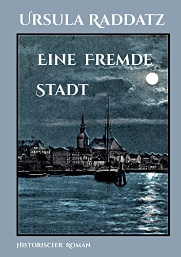 Eine fremde Stadt (Eine Familie zwischen Kappeln und Berlin)
