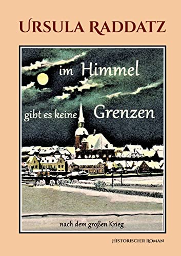 Im Himmel gibt es keine Grenzen: nach dem großen Krieg von Books on Demand