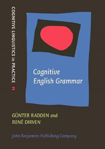 Cognitive English Grammar (Cognitive Linguistics in Practice, Band 2)