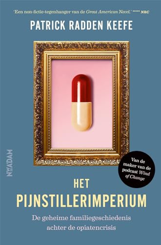 Het pijnstillerimperium: De geheime familiegeschiedenis achter de opiatencrisis von Nieuw Amsterdam