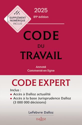 Code Dalloz expert travail 2025. 89e éd.: Annoté, commenté en ligne von DALLOZ
