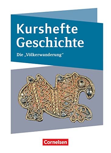 Kurshefte Geschichte - Niedersachsen: Die Völkerwanderung - Schulbuch von Cornelsen Verlag GmbH