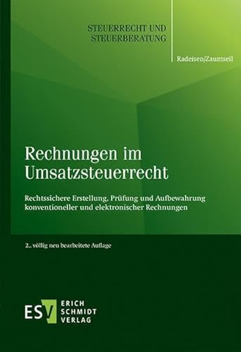 Rechnungen im Umsatzsteuerrecht: Rechtssichere Erstellung, Prüfung und Aufbewahrung konventioneller und elektronischer Rechnungen (Steuerrecht und Steuerberatung, Band 54) von Erich Schmidt Verlag GmbH & Co