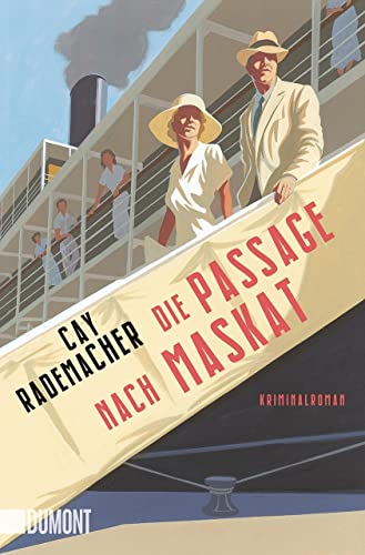 Die Passage nach Maskat: Kriminalroman von DuMont Buchverlag GmbH & Co. KG