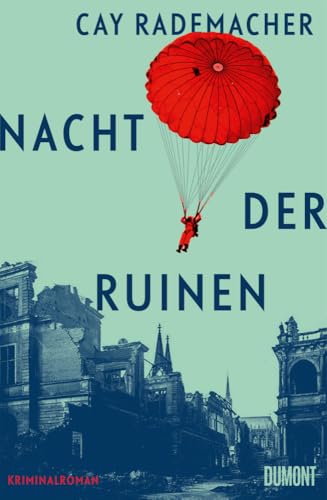 Nacht der Ruinen: Kriminalroman von DuMont Buchverlag GmbH & Co. KG