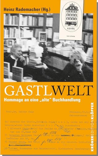 GastlWelt: Hommage an eine "alte" Buchhandlung (KrönerEditionKlöpfer) von Kröner