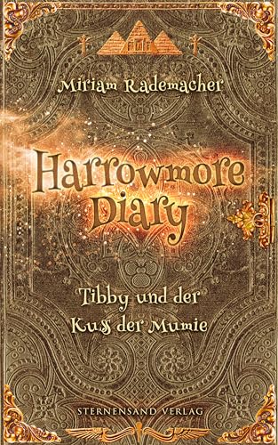 Harrowmore Diary (Band 3): Tibby und der Kuss der Mumie von Sternensand Verlag