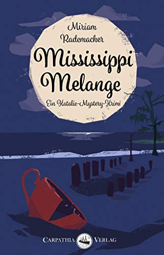 Mississippi Melange (Ein Katalie-Mystery-Krimi)