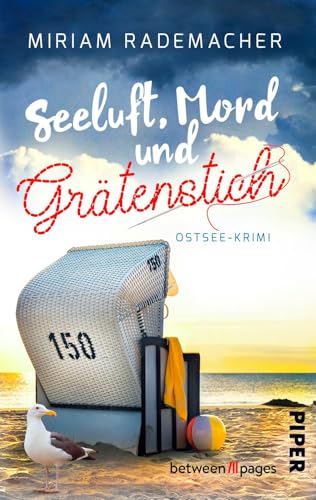 Seeluft, Mord und Grätenstich: Ostsee-Krimi | Humorvoll-gemütlicher Krimi um eine stickende Rentnerin in einer Pension an der Küste von between pages by Piper