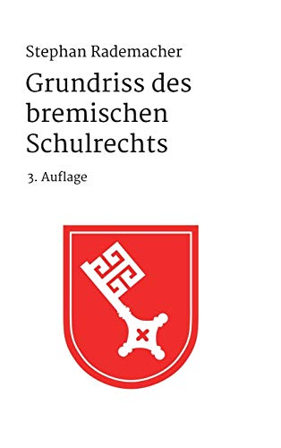 Grundriss des bremischen Schulrechts: 3. Auflage von Tredition Gmbh