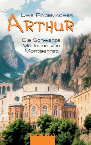ARTHUR – Die Schwarze Madonna von Montserrat: Spritziger Spanien Krimi mit Urlaubsfeeling in Katalonien und einer Portion Humor von FeuerTanz-Verlag