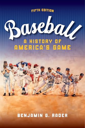 Baseball: A History of America's Game (Sport and Society) von University of Illinois Press