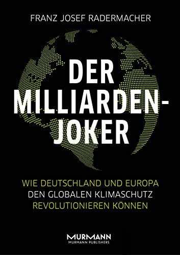 Der Milliarden-Joker: Wie Deutschland und Europa den globalen Klimaschutz revolutionieren können von Murmann Publishers