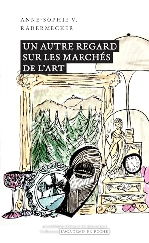 Un autre regard sur les marchés de l’art Un autre regard sur les marchés de l’art von ACADEMIE ROYALE