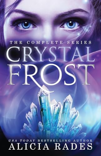 Crystal Frost: The Complete Series Crystal Frost: The Complete Series von Crystallite Publishing LLC