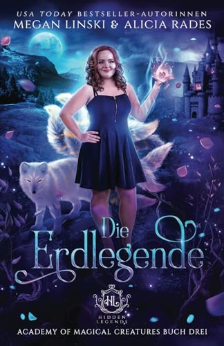 Die Erdlegende (Hidden Legends: Academy of Magical Creatures Buch 3) von Transcre8 OÜ