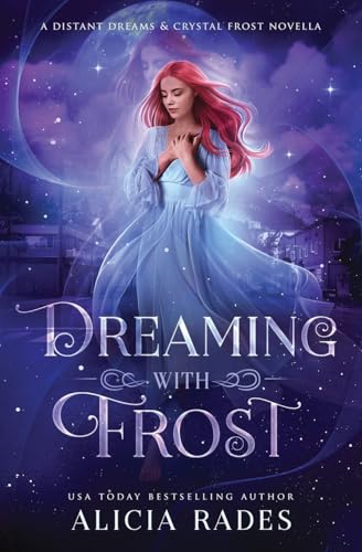 Dreaming With Frost: A Distant Dreams & Crystal Frost Novella Dreaming With Frost: A Distant Dreams & Crystal Frost Novella von Crystallite Publishing LLC