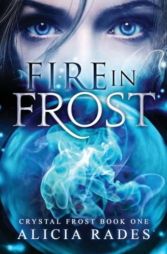 Fire in Frost (Crystal Frost, Band 1) von Crystallite Publishing LLC