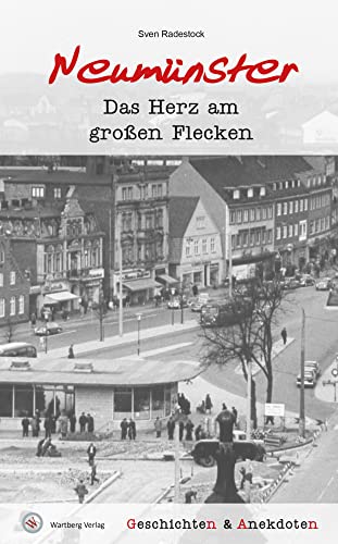 Geschichten und Anekdoten aus Neumünster: Das Herz am großen Flecken