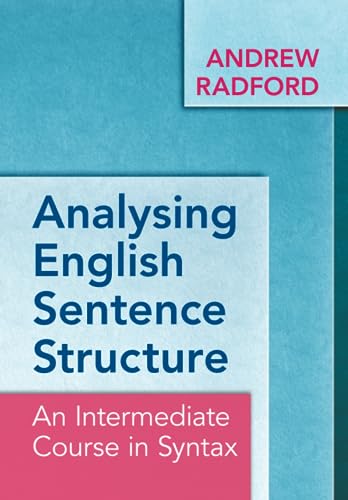 Analysing English Sentence Structure: An Intermediate Course in Syntax