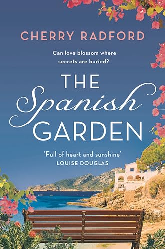 The Spanish Garden: Escape to sunny Spain with this absolutely gorgeous and unputdownable summer romance!