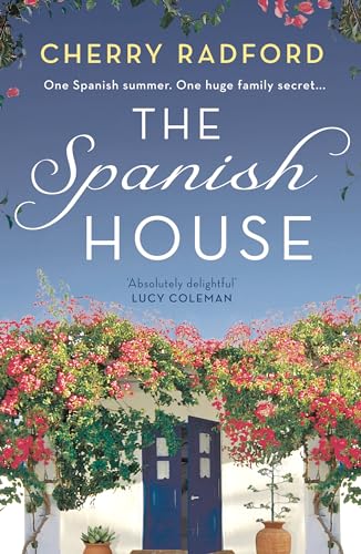 The Spanish House: A heartwarming escapist romance novel of family secrets and love set in sunny Spain! von Head of Zeus