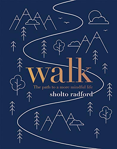 Walk: The Path to a More Mindful Life von Quadrille Publishing