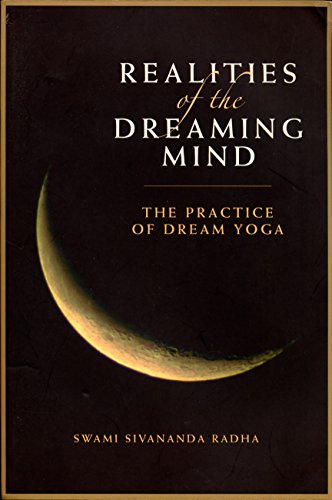 Realities of the Dreaming Mind: The Practice of Dream Yoga: The Practice of Dream Yoga New Edition