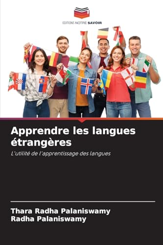 Apprendre les langues étrangères: L'utilité de l'apprentissage des langues von Editions Notre Savoir