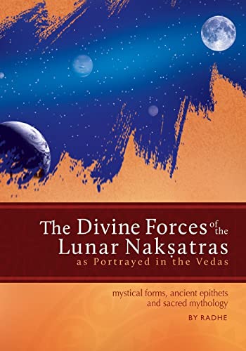 The Divine Forces of the Lunar Naksatras: as Originally Portrayed in the Vedas von Createspace Independent Publishing Platform