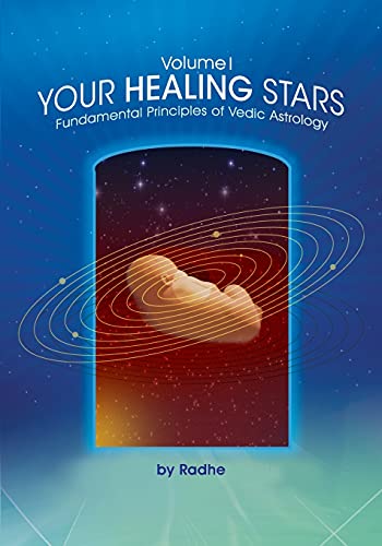 Your Healing Stars: Volume I, Fundamentals of Vedic Astrology von Createspace Independent Publishing Platform