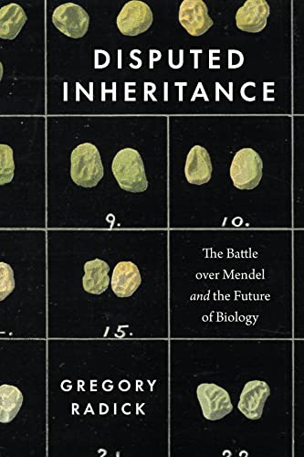Disputed Inheritance: The Battle over Mendel and the Future of Biology von University of Chicago Press