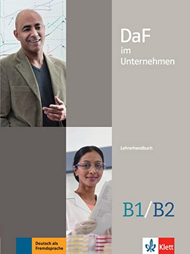 DaF im Unternehmen B1-B2: Lehrerhandbuch von Klett Sprachen GmbH