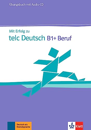 Mit Erfolg zu telc Deutsch B1 + Beruf: Übungsbuch mit Audio-CD