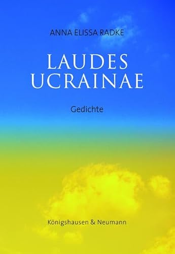 Laudes Ucrainae: Gedichte von Königshausen u. Neumann