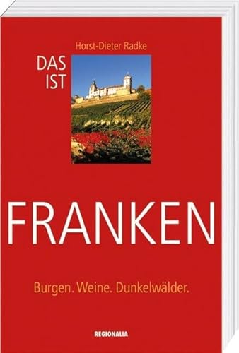 Das ist Franken: Burgen. Weine. Dunkelwälder.