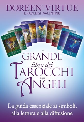 Il grande libro dei tarocchi degli angeli. La guida essenziale ai simboli, alla lettura e alla diffusione (Self Help)