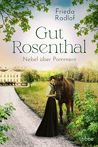Gut Rosenthal - Nebel über Pommern (Eine Gestüts-Familiensaga, Band 3)