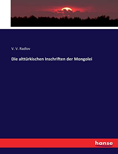Die alttürkischen Inschriften der Mongolei von hansebooks