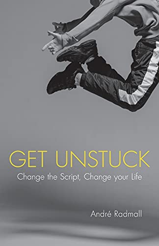 Get Unstuck: Change the Script, Change Your Life von Rethink Press