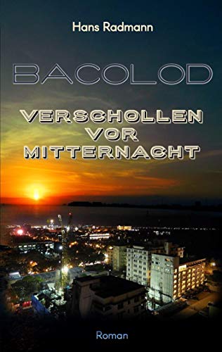 Bacolod - Verschollen vor Mitternacht (Bacolod Trilogie) von Books on Demand GmbH