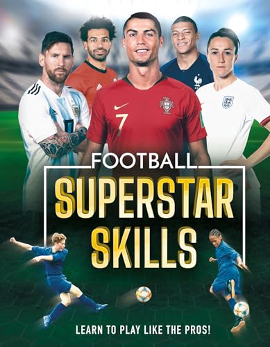 Football Superstar Skills: Learn to Play Like the Pros! (Football Superstar Skills: Learn to play like the superstars)