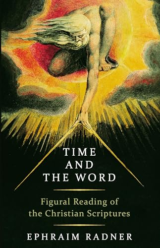 Time and the Word: Figural Reading of the Christian Scriptures von Wm. B. Eerdmans Publishing Co.