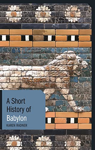 A Short History of Babylon (Short Histories)