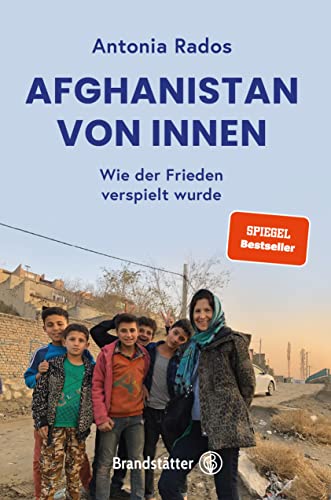Afghanistan von innen: Wie der Frieden verspielt wurde von Brandstätter Verlag