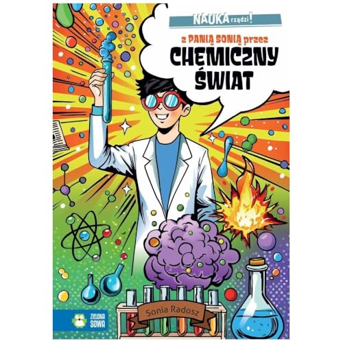 Nauka rządzi! Z Panią Sonią przez chemiczny świat Nauka rządzi! Z Panią Sonią przez chemiczny świat von Zielona Sowa