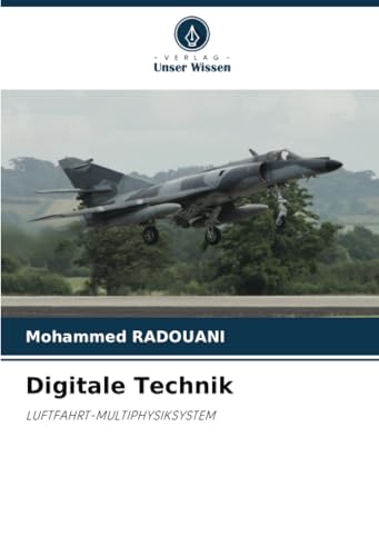Digitale Technik: LUFTFAHRT-MULTIPHYSIKSYSTEM von Verlag Unser Wissen