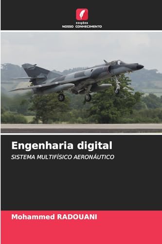 Engenharia digital: SISTEMA MULTIFÍSICO AERONÁUTICO von Edições Nosso Conhecimento
