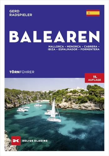 Törnführer Balearen: Mallorca – Menorca – Cabrera – Ibiza – Espalmador – Formentera von Delius Klasing Verlag